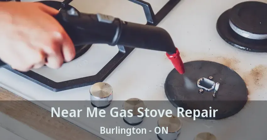 Near Me Gas Stove Repair Burlington - ON