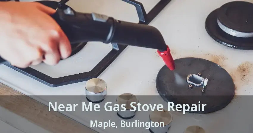Near Me Gas Stove Repair Maple, Burlington - ON