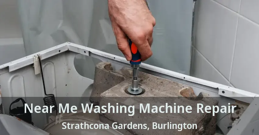 Near Me Washing Machine Repair Strathcona Gardens, Burlington - ON