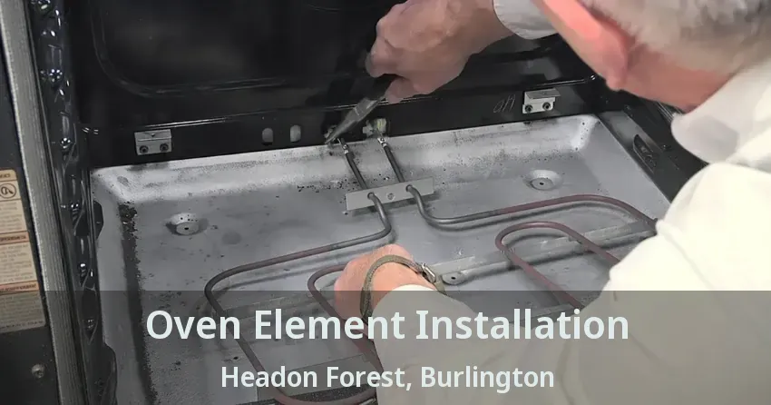 Oven Element Installation Headon Forest, Burlington - ON