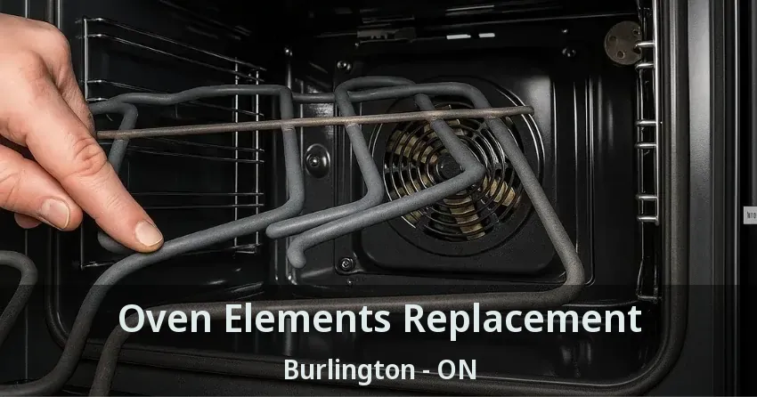 Oven Elements Replacement Burlington - ON