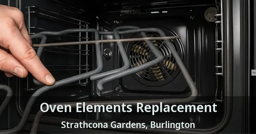 Oven Elements Replacement Strathcona Gardens, Burlington - ON