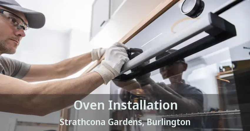 Oven Installation Strathcona Gardens, Burlington - ON