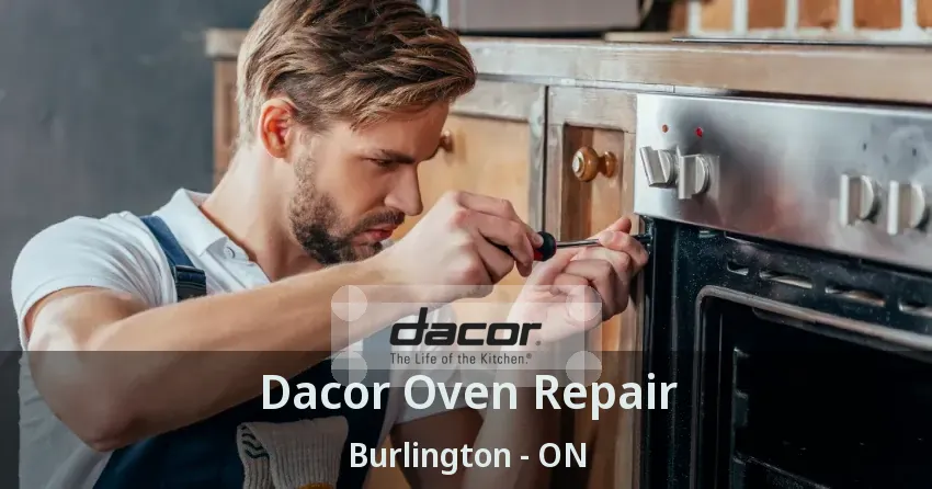 Dacor Oven Repair Burlington - ON