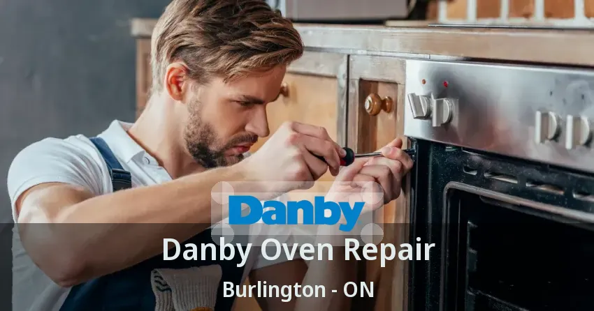 Danby Oven Repair Burlington - ON