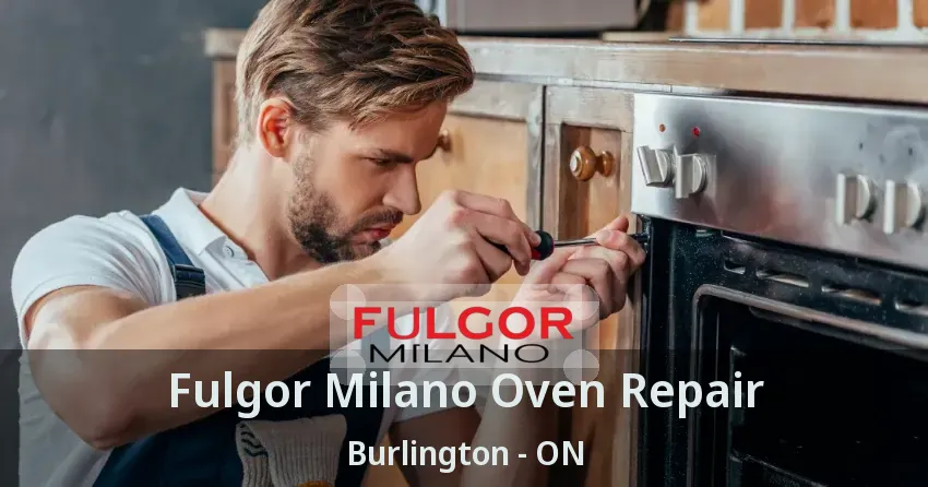 Fulgor Milano Oven Repair Burlington - ON