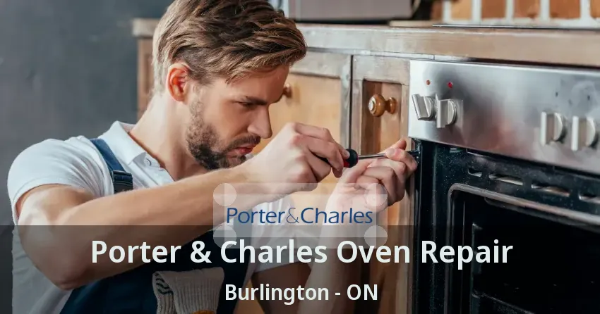 Porter & Charles Oven Repair Burlington - ON