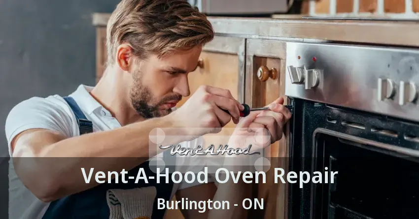 Vent-A-Hood Oven Repair Burlington - ON
