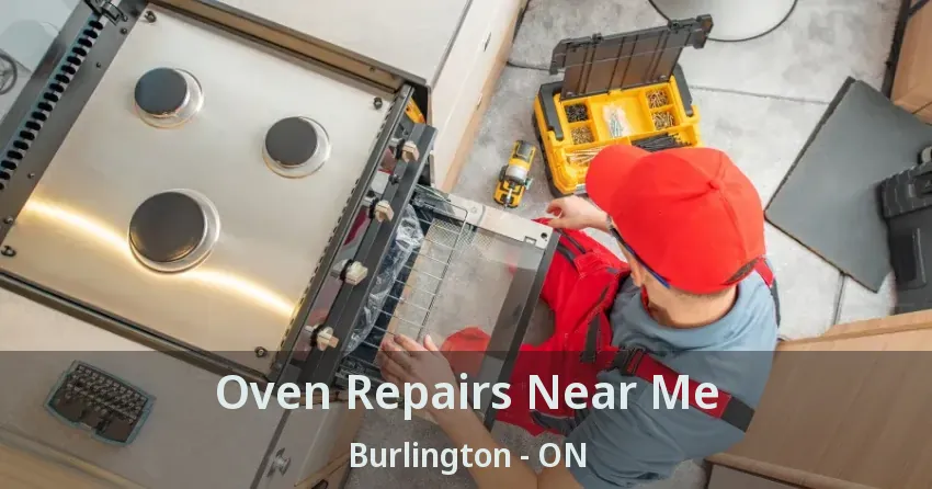 Oven Repairs Near Me Burlington - ON