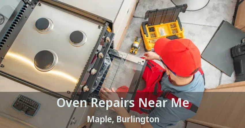 Oven Repairs Near Me Maple, Burlington - ON