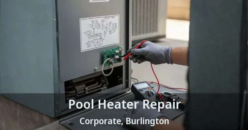 Pool Heater Repair Corporate, Burlington - ON