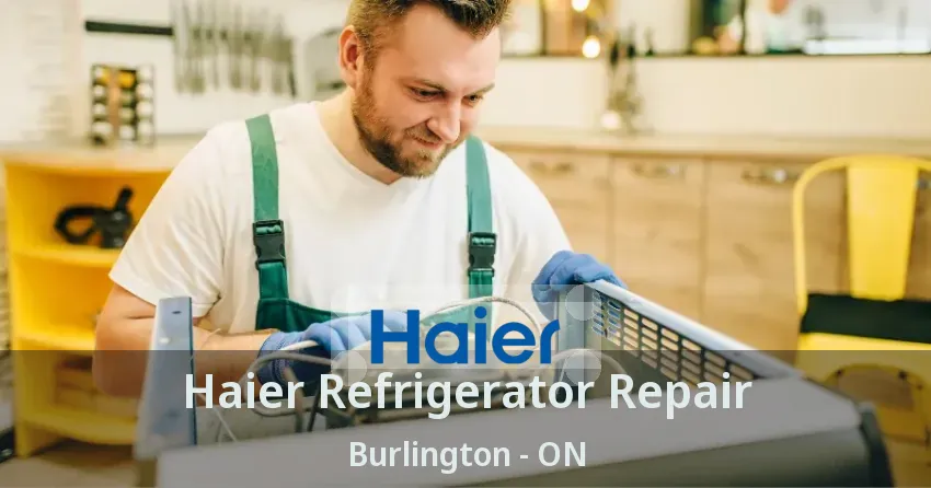Haier Refrigerator Repair Burlington - ON
