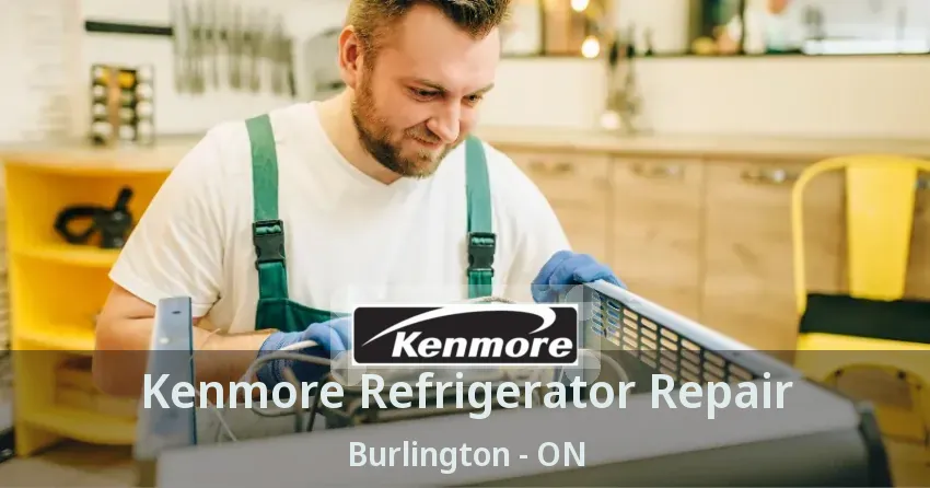 Kenmore Refrigerator Repair Burlington - ON