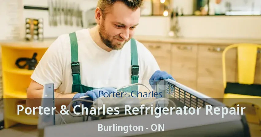 Porter & Charles Refrigerator Repair Burlington - ON