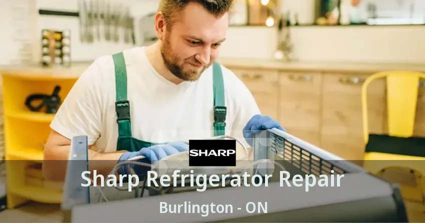 Sharp Refrigerator Repair Burlington - ON