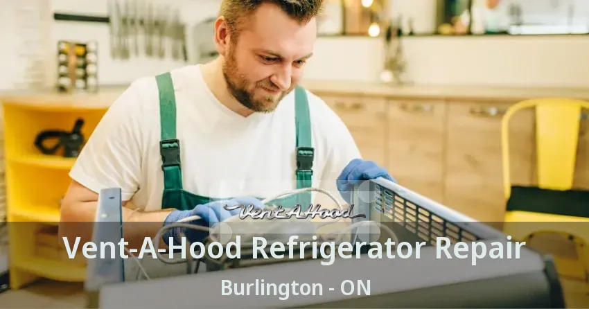 Vent-A-Hood Refrigerator Repair Burlington - ON