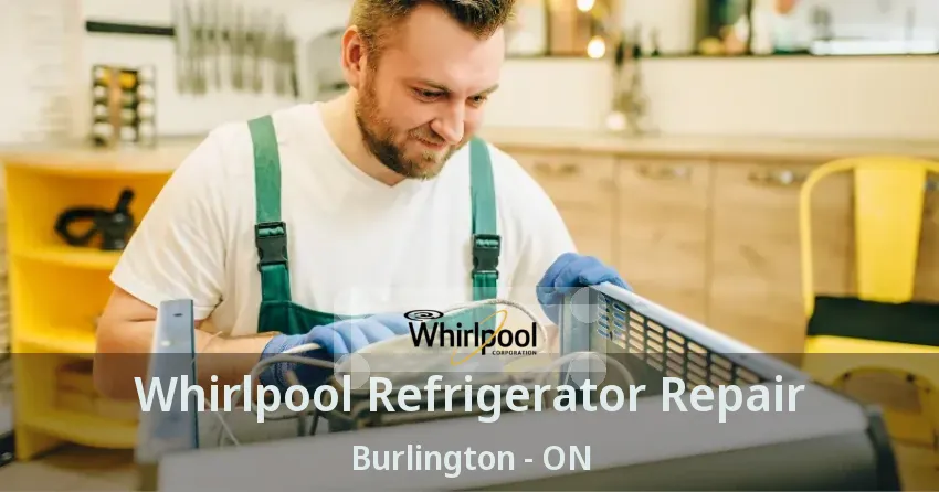 Whirlpool Refrigerator Repair Burlington - ON