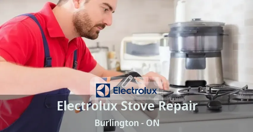 Electrolux Stove Repair Burlington - ON