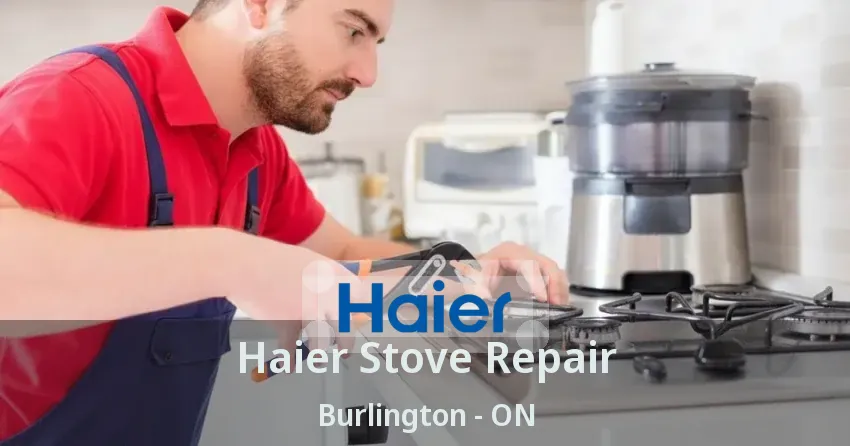 Haier Stove Repair Burlington - ON