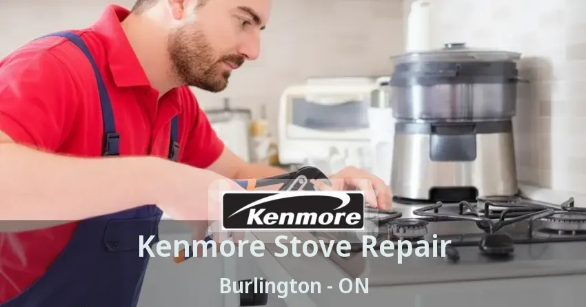 Kenmore Stove Repair Burlington - ON