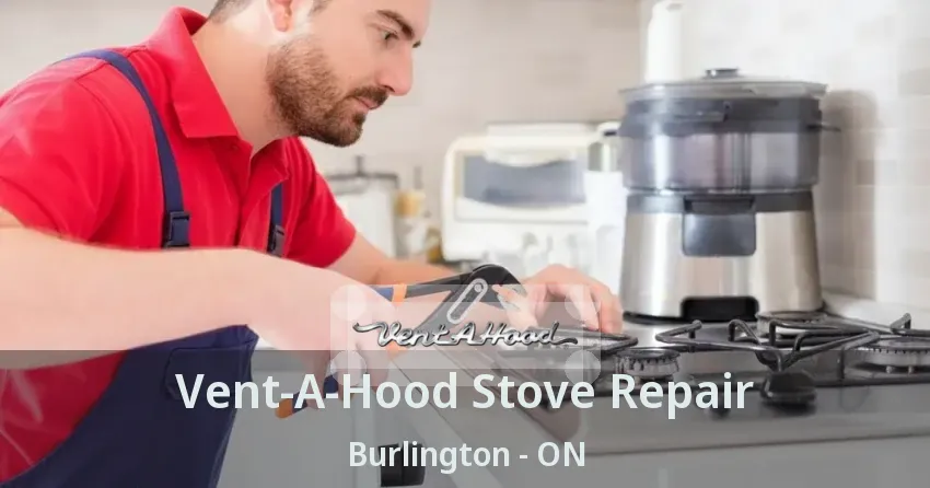 Vent-A-Hood Stove Repair Burlington - ON