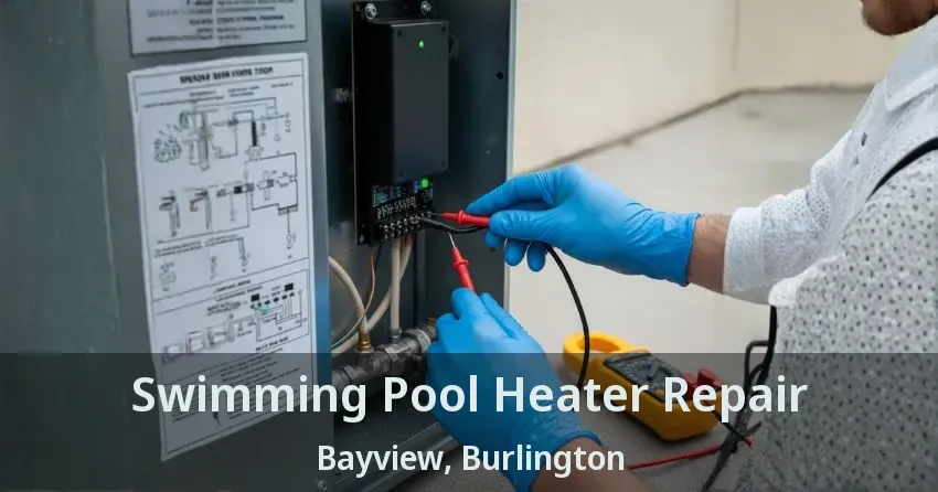 Swimming Pool Heater Repair Bayview, Burlington - ON