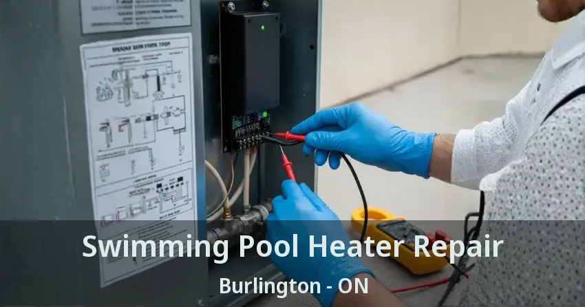 Swimming Pool Heater Repair Burlington - ON