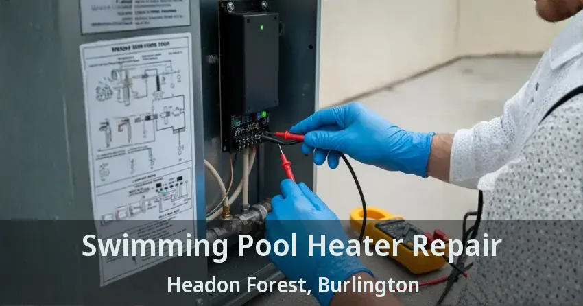 Swimming Pool Heater Repair Headon Forest, Burlington - ON