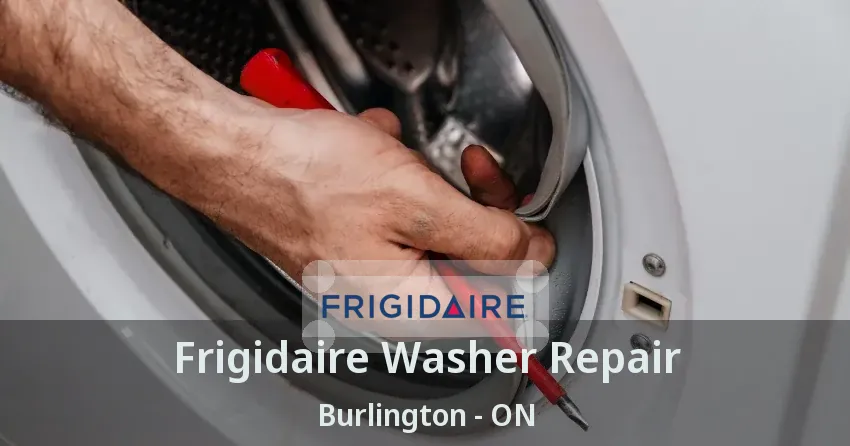 Frigidaire Washer Repair Burlington - ON