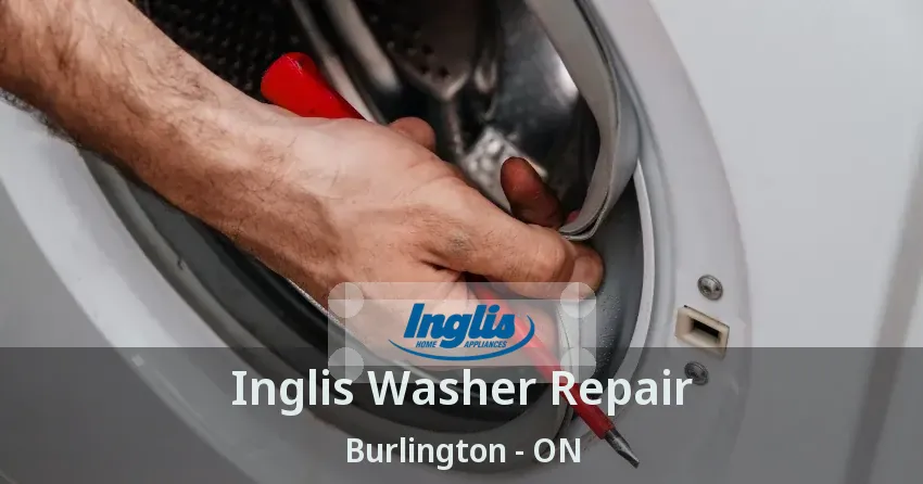 Inglis Washer Repair Burlington - ON