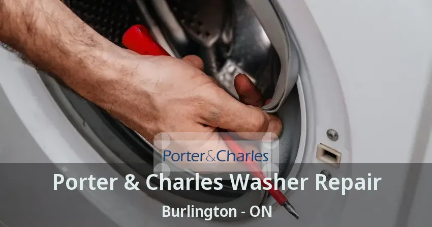 Porter & Charles Washer Repair Burlington - ON