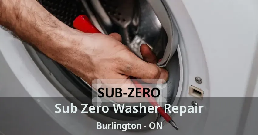 Sub Zero Washer Repair Burlington - ON